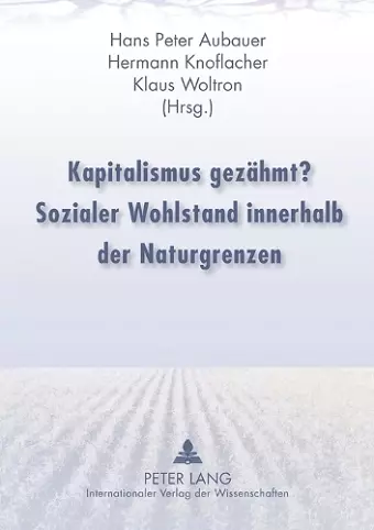 Kapitalismus gezaehmt? Sozialer Wohlstand innerhalb der Naturgrenzen cover