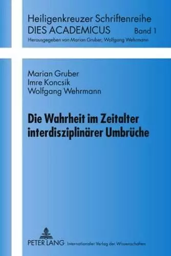 Die Wahrheit Im Zeitalter Interdisziplinaerer Umbrueche cover