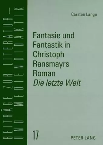 Fantasie Und Fantastik in Christoph Ransmayrs Roman «Die Letzte Welt» cover