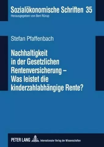 Nachhaltigkeit in Der Gesetzlichen Rentenversicherung - Was Leistet Die Kinderzahlabhaengige Rente cover