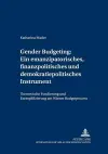 Gender Budgeting: Ein Emanzipatorisches, Finanzpolitisches Und Demokratiepolitisches Instrument cover