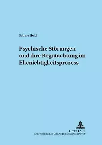 Psychische Stoerungen Und Ihre Begutachtung Im Ehenichtigkeitsprozess cover