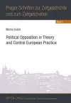 Political Opposition in Theory and Central European Practice cover