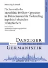 Die Semantik Der Imperfektiv-Perfektiv-Opposition Im Polnischen Und Ihr Niederschlag in Polnisch-Deutschen Woerterbuechern cover