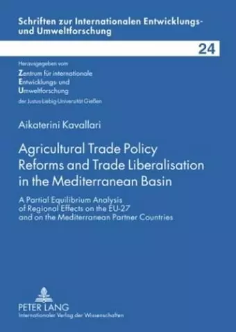 Agricultural Trade Policy Reforms and Trade Liberalisation in the Mediterranean Basin cover