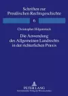 Die Anwendung Des Allgemeinen Landrechts in Der Richterlichen Praxis cover