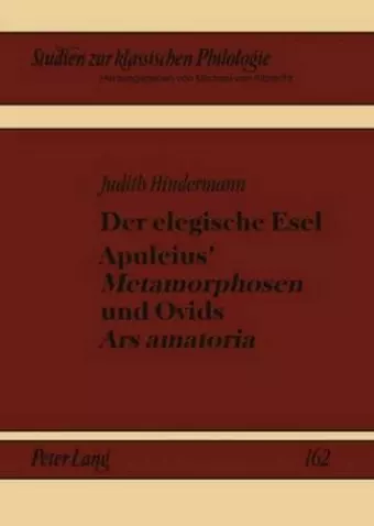 Der Elegische Esel. Apuleius' «Metamorphosen» Und Ovids «Ars Amatoria» cover