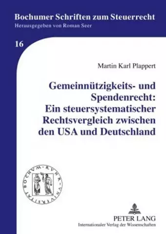 Gemeinnuetzigkeits- Und Spendenrecht: Ein Steuersystematischer Rechtsvergleich Zwischen Den USA Und Deutschland cover