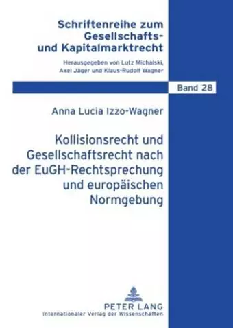Kollisionsrecht Und Gesellschaftsrecht Nach Der Eugh-Rechtsprechung Und Europaeischen Normgebung cover