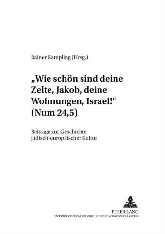 «Wie Schoen Sind Deine Zelte, Jakob, Deine Wohnungen, Israel!» (Num 24,5) cover