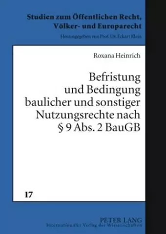 Befristung Und Bedingung Baulicher Und Sonstiger Nutzungsrechte Nach § 9 Abs. 2 Baugb cover