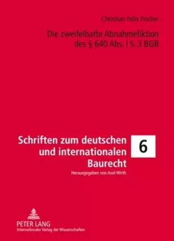 Die Zweifelhafte Abnahmefiktion Des § 640 Abs. L S. 3 Bgb cover