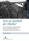 Iran ALS Spielball Der Maechte? cover