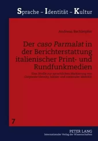 Der «Caso Parmalat» in Der Berichterstattung Italienischer Print- Und Rundfunkmedien cover