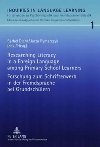 Researching Literacy in a Foreign Language among Primary School Learners- Forschung zum Schrifterwerb in der Fremdsprache bei Grundschuelern cover