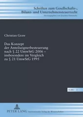 Das Konzept Der Anteilseignerbesteuerung Nach § 22 Umwstg 2006 - Insbesondere Im Vergleich Zu § 21 Umwstg 1995 cover