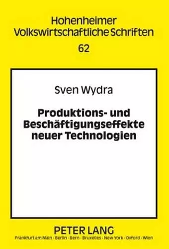 Produktions- Und Beschaeftigungseffekte Neuer Technologien cover