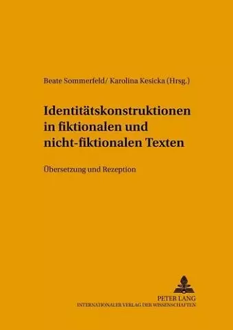 Identitaetskonstruktionen in Fiktionalen Und Nicht-Fiktionalen Texten cover