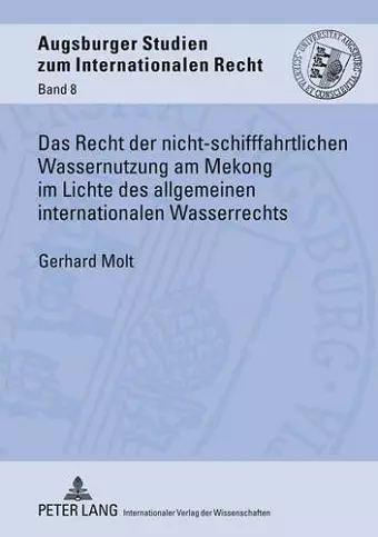 Das Recht Der Nicht-Schifffahrtlichen Wassernutzung Am Mekong Im Lichte Des Allgemeinen Internationalen Wasserrechts cover