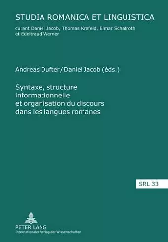 Syntaxe, Structure Informationnelle Et Organisation Du Discours Dans Les Langues Romanes- Sintaxis, Estructura de la Información Y Organización del Discurso En Las Lenguas Románicas cover