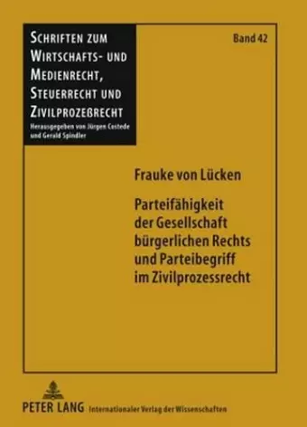 Parteifaehigkeit Der Gesellschaft Buergerlichen Rechts Und Parteibegriff Im Zivilprozessrecht cover