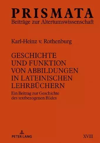 Geschichte Und Funktion Von Abbildungen in Lateinischen Lehrbuechern cover