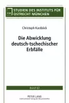 Die Abwicklung Deutsch-Tschechischer Erbfaelle cover