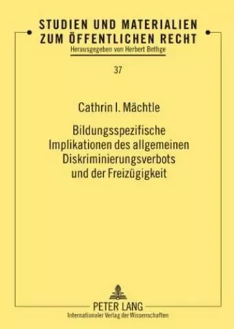 Bildungsspezifische Implikationen Des Allgemeinen Diskriminierungsverbots Und Der Freizuegigkeit cover