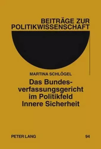 Das Bundesverfassungsgericht Im Politikfeld Innere Sicherheit cover