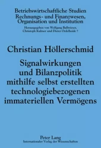 Signalwirkungen Und Bilanzpolitik Mithilfe Selbst Erstellten Technologiebezogenen Immateriellen Vermoegens cover