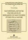 Naturwissen, Aesthetik Und Religion in Bernardin de Saint-Pierres «Études de la Nature» cover