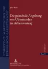 Die Pauschale Abgeltung Von Ueberstunden Im Arbeitsvertrag cover