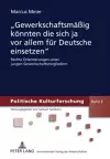 «Gewerkschaftsmaeßig Koennten Die Sich Ja VOR Allem Fuer Deutsche Einsetzen» cover