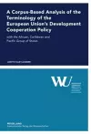 A Corpus-Based Analysis of the Terminology of the European Union’s Development Cooperation Policy cover