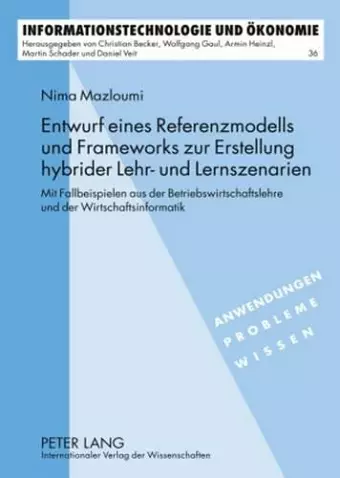 Entwurf Eines Referenzmodells Und Frameworks Zur Erstellung Hybrider Lehr- Und Lernszenarien cover