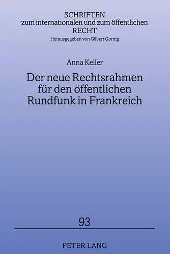 Der Neue Rechtsrahmen Fuer Den Oeffentlichen Rundfunk in Frankreich cover