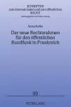 Der Neue Rechtsrahmen Fuer Den Oeffentlichen Rundfunk in Frankreich cover