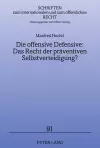 Die Offensive Defensive: Das Recht Der Praeventiven Selbstverteidigung? cover