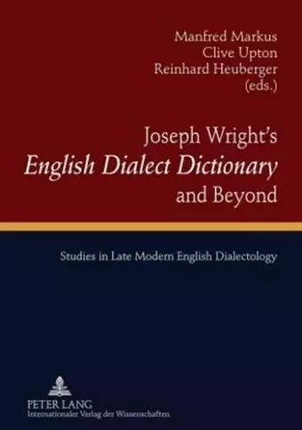 Joseph Wright’s «English Dialect Dictionary» and Beyond cover