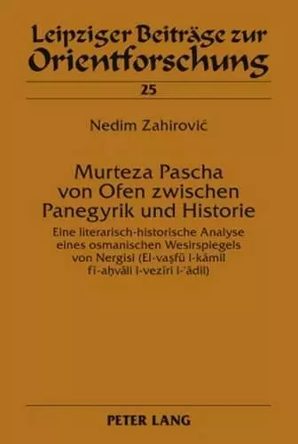 Murteza Pascha Von Ofen Zwischen Panegyrik Und Historie cover