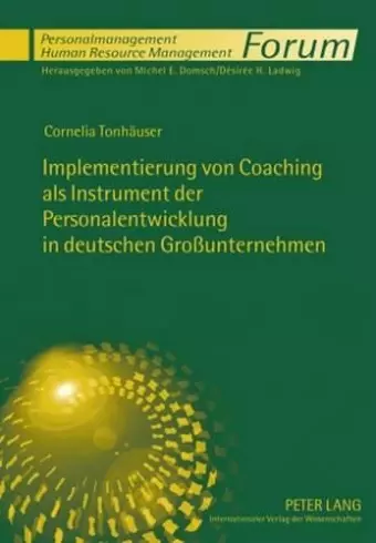 Implementierung Von Coaching ALS Instrument Der Personalentwicklung in Deutschen Großunternehmen cover