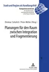 Planungen Fuer Den Raum Zwischen Integration Und Fragmentierung cover