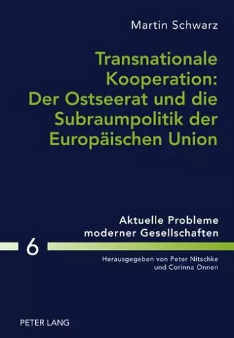 Transnationale Kooperation: Der Ostseerat Und Die Subraumpolitik Der Europaeischen Union cover