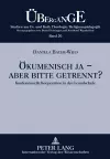 Oekumenisch Ja - Aber Bitte Getrennt? cover