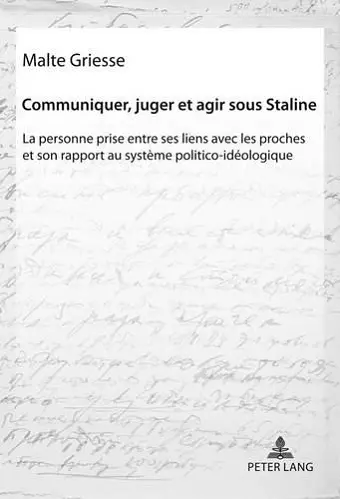 Communiquer, Juger Et Agir Sous Staline cover