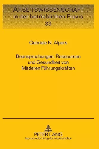 Beanspruchungen, Ressourcen und Gesundheit von Mittleren Fuehrungskraeften cover