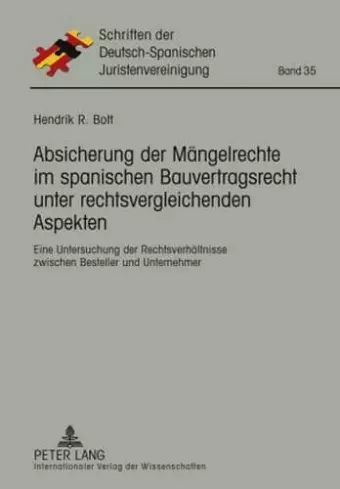 Absicherung Der Maengelrechte Im Spanischen Bauvertragsrecht Unter Rechtsvergleichenden Aspekten cover