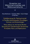 Politikberatung fuer Marktwirtschaft in Transformationsstaaten: Grundlagen, Visionen und Anwendungen- Policy Advice on the Social Market Economy for Transformation Economies: Principles, Vision, and Applications cover