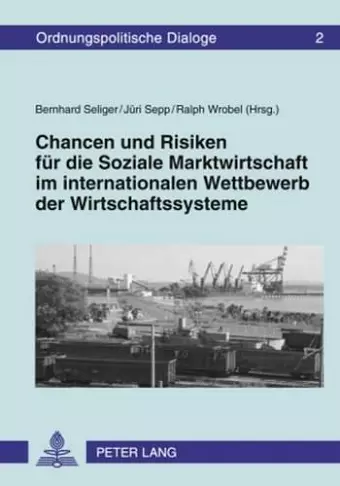 Chancen Und Risiken Fuer Die Soziale Marktwirtschaft Im Internationalen Wettbewerb Der Wirtschaftssysteme cover