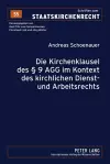 Die Kirchenklausel Des § 9 Agg Im Kontext Des Kirchlichen Dienst- Und Arbeitsrechts cover